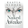 Naked and Awake: Break The Rules, Lose Control and Reclaim Your Life