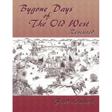 Bygone Days of the Old West, Revisited