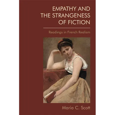 Empathy and the Strangeness of Fiction: Readings in French Realism