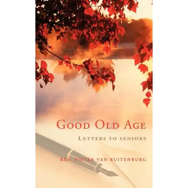 Good Old Age: Letters to Seniors