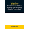 Western Jewry; an account of the achievements of the Jews and Judaism in California, including eulogies and biographies. "The Jews in California,"