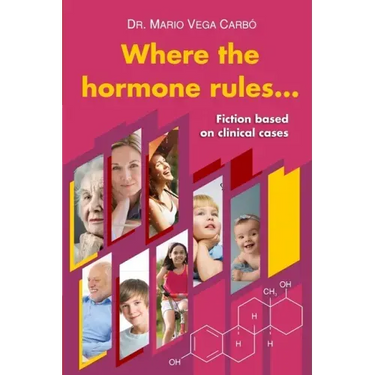Where the hormone rules...: Fiction based on clinical cases