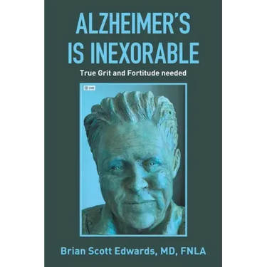 Alzheimer's Is Inexorable: True Grit and Fortitude Needed
