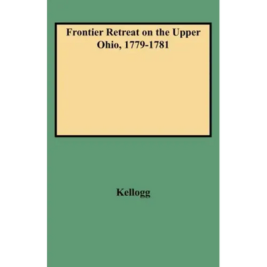 Frontier Retreat on the Upper Ohio, 1779-1781
