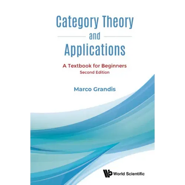 Category Theory and Applications: A Textbook for Beginners (Second Edition)