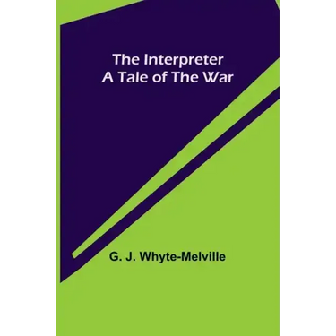 The Interpreter; A Tale of the War