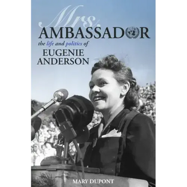 Mrs. Ambassador: The Life and Politics of Eugenie Anderson