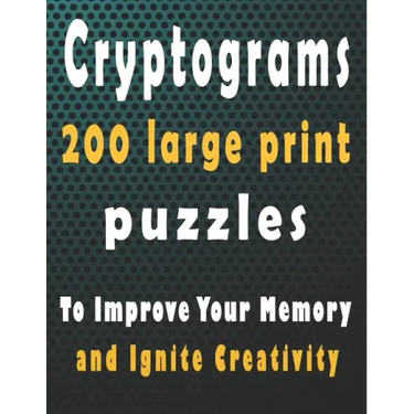 Cryptograms: 200 large print cryptogram puzzles books for adults to Improve Your Memory and Ignite Creativity