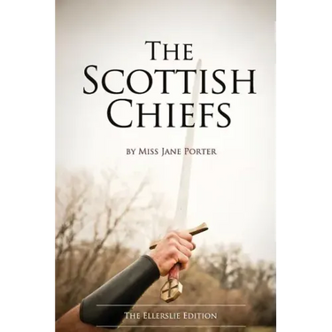 The Scottish Chiefs: The Ellerslie Edition