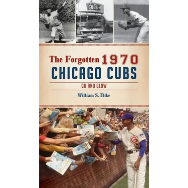 Forgotten 1970 Chicago Cubs: Go and Glow