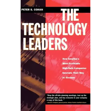 The Technology Leaders: How America's Most Profitable High-Tech Companies Innovate Their Way to Success
