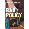Bad Policy