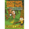 Rocket Farts, Zombie Parts: The Continuing Adventures of Mucus Phlegmball