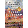 The Three-Cornered War: The Union, the Confederacy, and Native Peoples in the Fight for the West