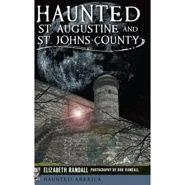 Haunted St. Augustine and St. Johns County
