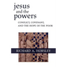 Jesus and the Powers: Conflict, Covenant, and the Hope of the Poor