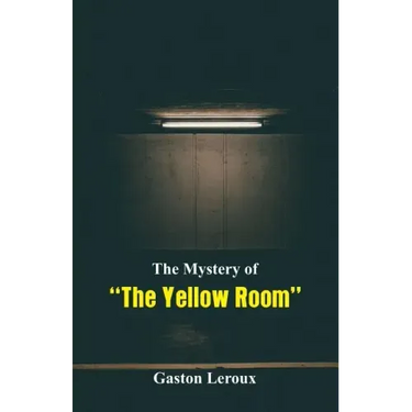 The Mystery of "The Yellow Room"
