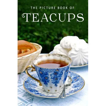 The Picture Book of Teacups: A Gift Book for Alzheimer's Patients and Seniors with Dementia