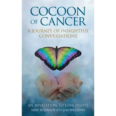 Cocoon of Cancer: An Invitation to Love Deeply