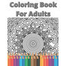 Coloring Book For Adults: Mandala Relaxing Coloring Book