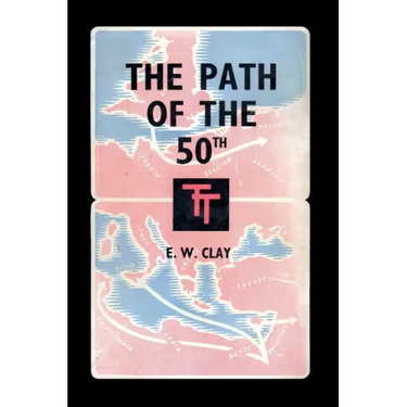 The Path of the 50th: The Story of the 50th (Northumbrian) Division