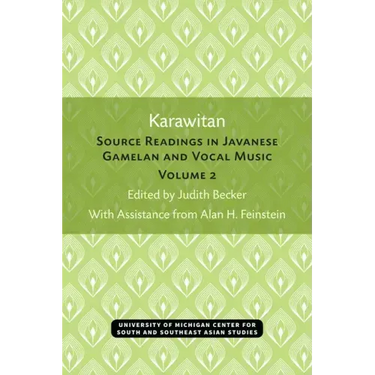 Karawitan: Source Readings in Javanese Gamelan and Vocal Music, Volume 2 Volume 2