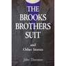 The Brooks Brothers Suit and Other Stories