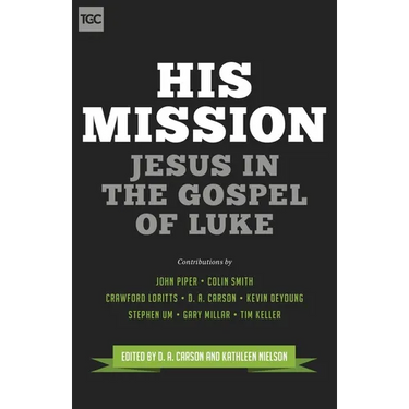 His Mission: Jesus in the Gospel of Luke