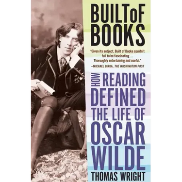 Built of Books: How Reading Defined the Life of Oscar Wilde