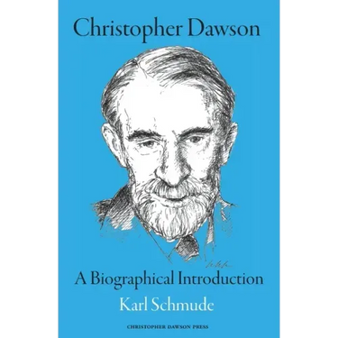 Christopher Dawson: A Biographical Introduction