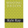 Wanting Jocelyn