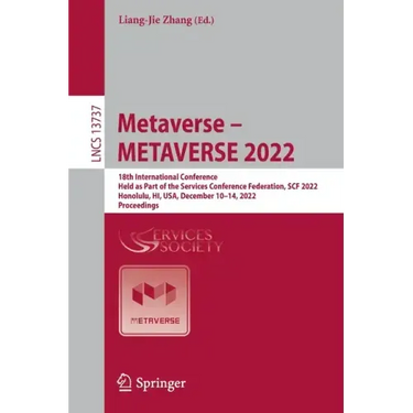 Metaverse - Metaverse 2022: 18th International Conference, Held as Part of the Services Conference Federation, Scf 2022, Honolulu, Hi, Usa, December 1
