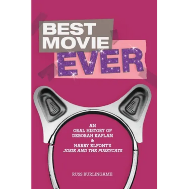 Best Movie Ever: An Oral History of Kaplan and Elfont's "Josie and the Pussycats"
