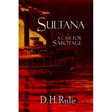 Sultana: A Case For Sabotage