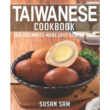 Taiwanese Cookbook: Book 1, for Beginners Made Easy Step by Step