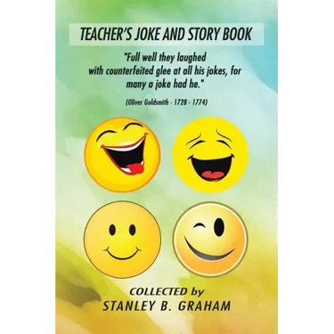 Teacher's Joke and Story Book: Collected by Stanley B. Graham