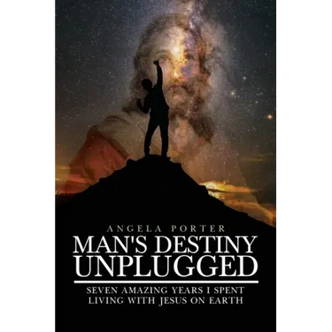 Man's Destiny Unplugged: Seven Amazing Years I Spent Living with Jesus on Earth