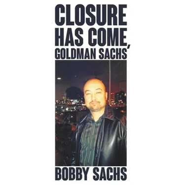 Closure Has Come, Goldman Sachs