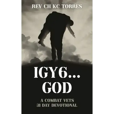 Igy6....God: A Combat Vets 31 Day Devotional