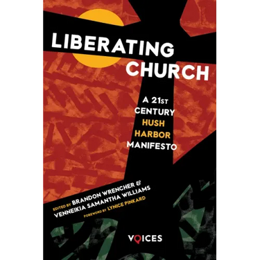 Liberating Church: A Twenty-First Century Hush Harbor Manifesto