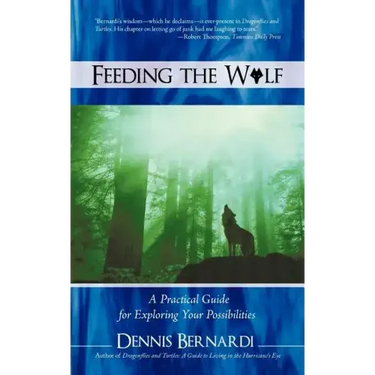 Feeding the Wolf: A Practical Guide for Exploring Your Possibilities