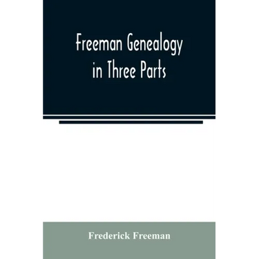 Freeman genealogy in three parts