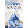 A Nurse's Antidote: The Will of God is the Cure