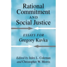 Rational Commitment and Social Justice: Essays for Gregory Kavka