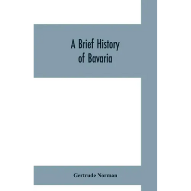 A brief history of Bavaria