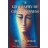 A Geography of Consciousness: 2nd expanded edition