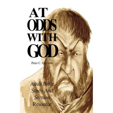 At Odds with God: Adult Bible Study and Sermon Resource
