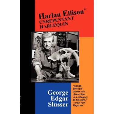 Harlan Ellison: Unrepentant Harlequin