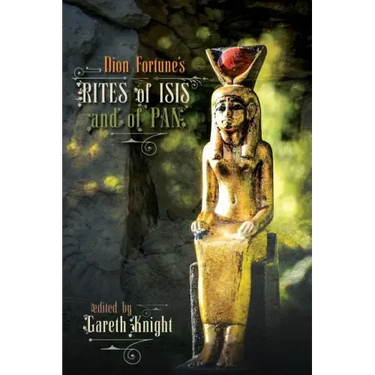 Dion Fortune's Rites of Isis and of Pan