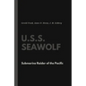 U.S.S. Seawolf: Submarine Raider of the Pacific